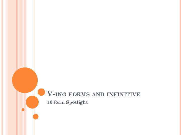 V-ING FORMS AND INFINITIVE 10 form Spotlight 
