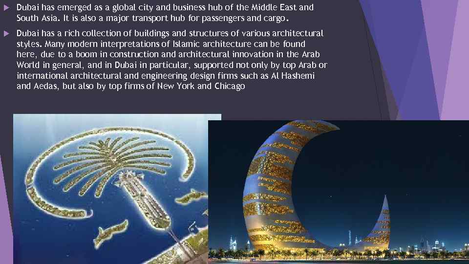  Dubai has emerged as a global city and business hub of the Middle
