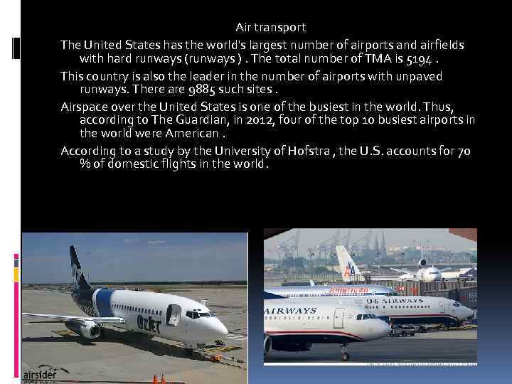 Air transport The United States has the world's largest number of airports and airfields