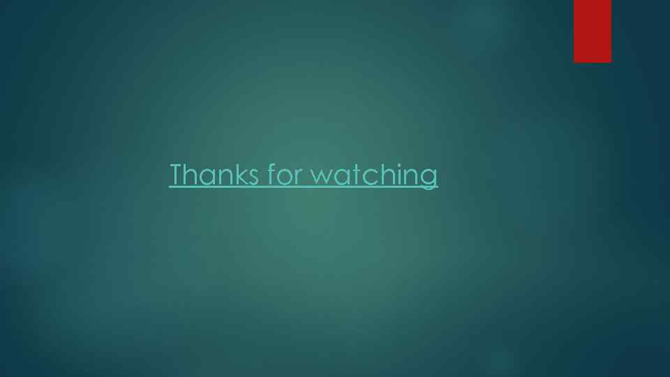 Thanks for watching 