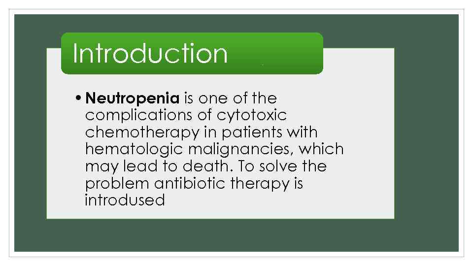 Introduction • Neutropenia is one of the complications of cytotoxic chemotherapy in patients with