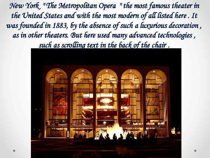 New York " The Metropolitan Opera " the most famous theater in the United