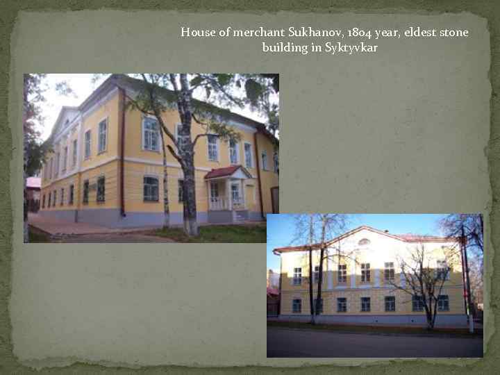 House of merchant Sukhanov, 1804 year, eldest stone building in Syktyvkar 