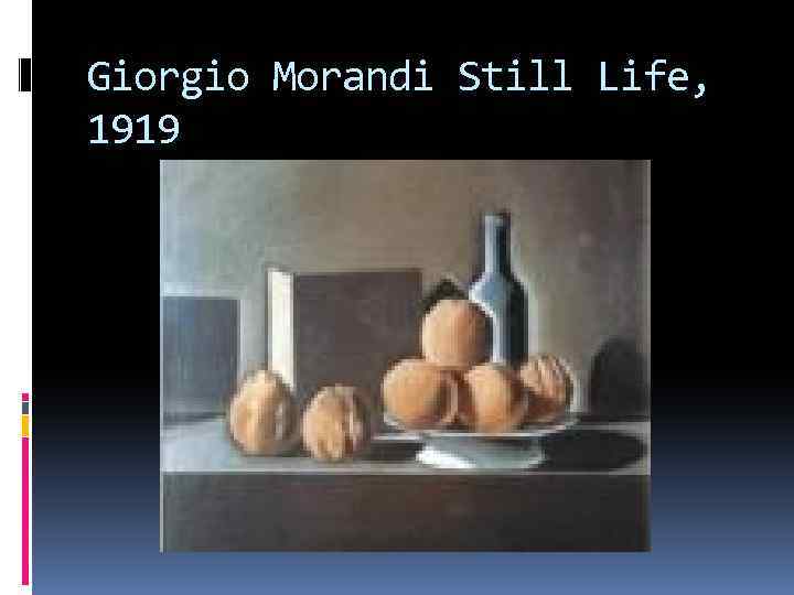 Giorgio Morandi Still Life, 1919 