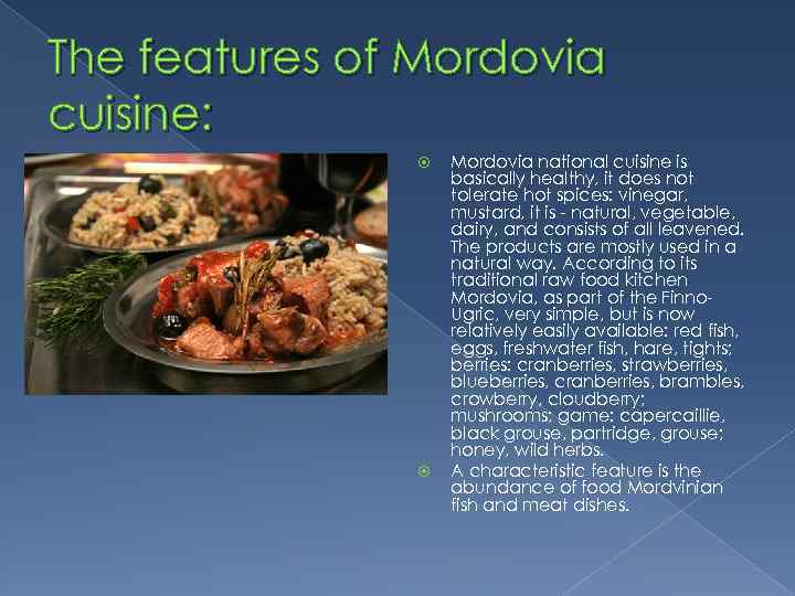 The features of Mordovia cuisine: Mordovia national cuisine is basically healthy, it does not