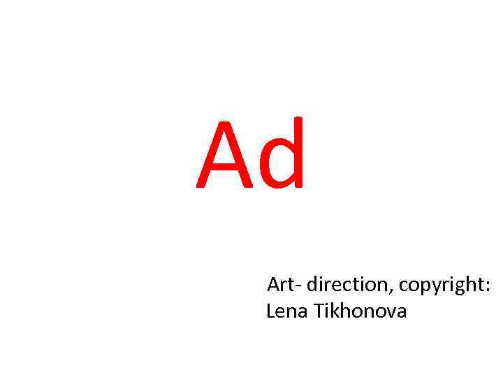 Ad Art- direction, copyright: Lena Tikhonova 