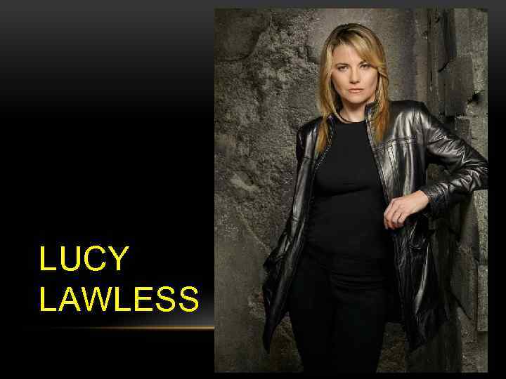 LUCY LAWLESS 