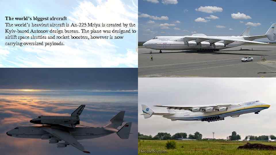The world’s biggest aircraft The world’s heaviest aircraft is An-225 Mriya is created by