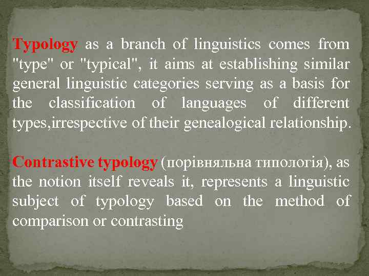 Typology as a branch of linguistics comes from 