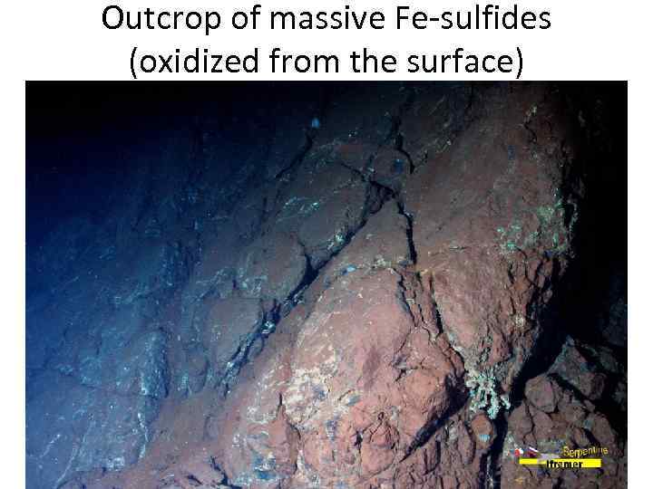 Outcrop of massive Fe-sulfides (oxidized from the surface) 