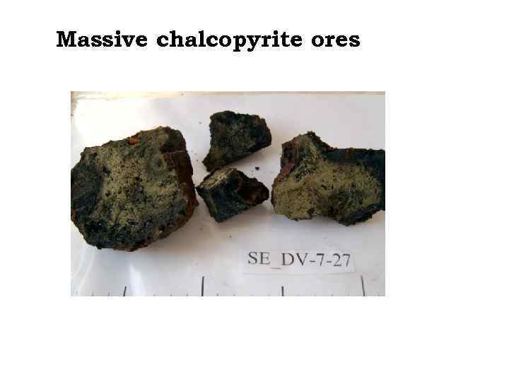 Massive chalcopyrite ores 