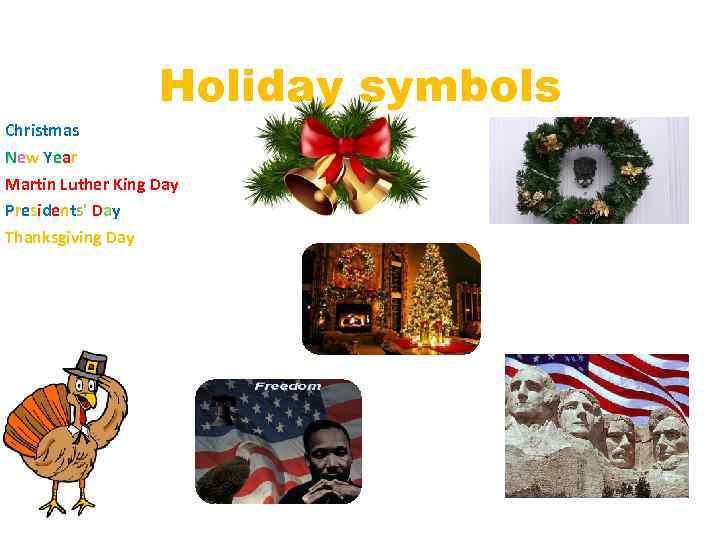 Holiday symbols Christmas New Year Martin Luther King Day Presidents' Day Thanksgiving Day 