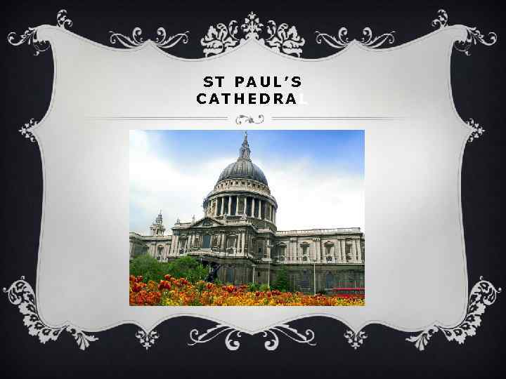 ST PAUL’S CATHEDRAL 