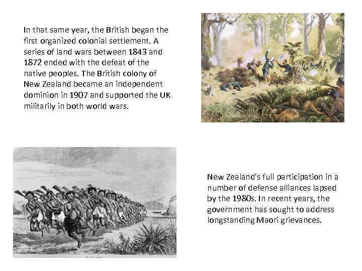 In that same year, the British began the first organized colonial settlement. A series