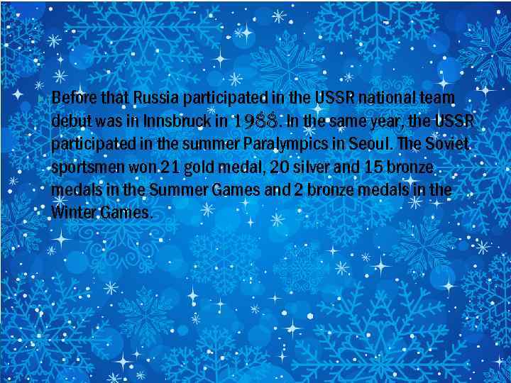  Before that Russia participated in the USSR national team debut was in Innsbruck