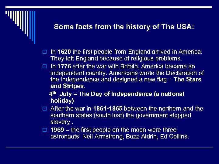 Some facts from the history of The USA: o In 1620 the first people