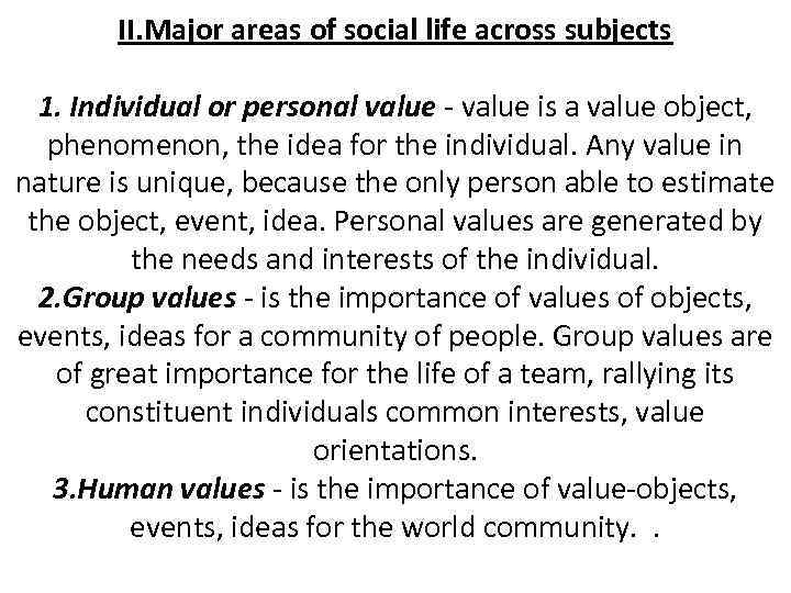 II. Major areas of social life across subjects 1. Individual or personal value -