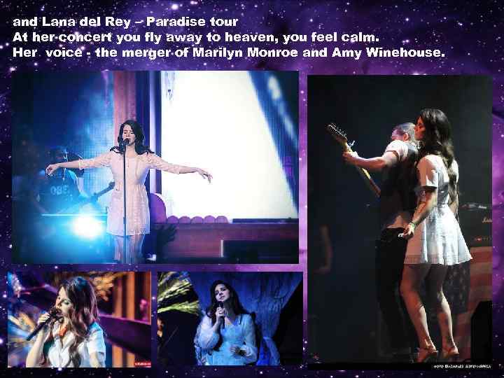 and Lana del Rey – Paradise tour At her concert you fly away to