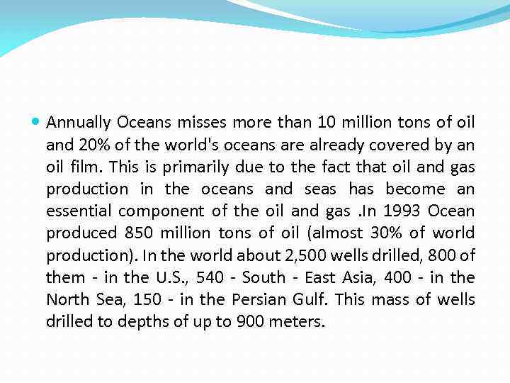  Annually Oceans misses more than 10 million tons of oil and 20% of
