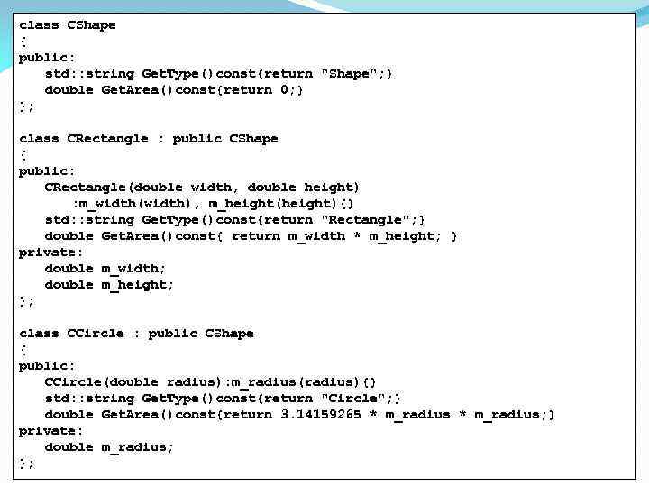 class CShape { public: std: : string Get. Type()const{return 