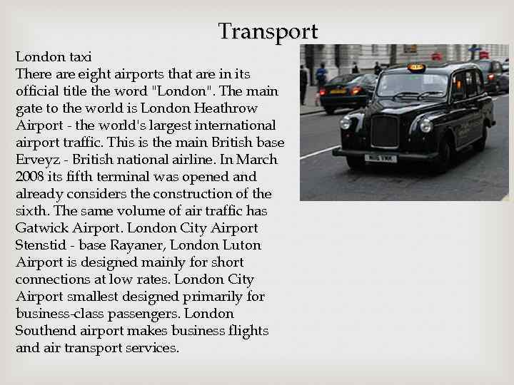 Transport London taxi There are eight airports that are in its official title the