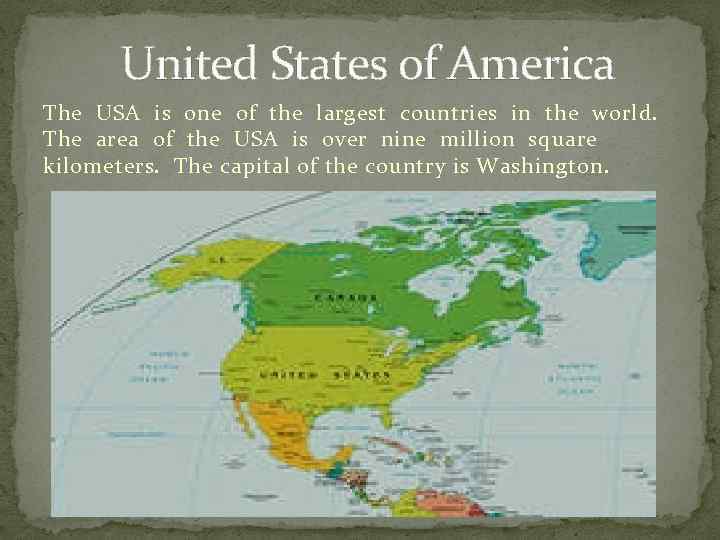 United States of America The USA is one of the largest countries in the