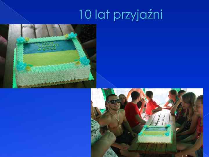 10 lat przyjaźni 