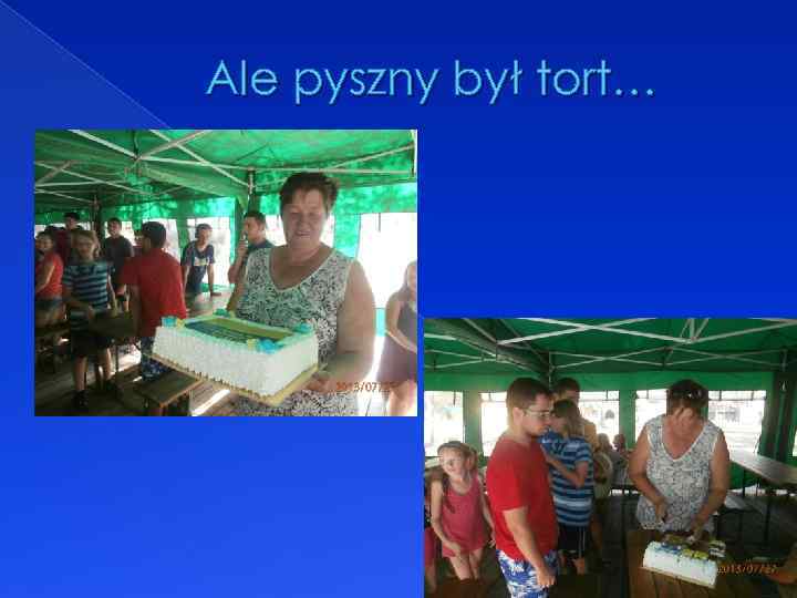 Ale pyszny był tort… 