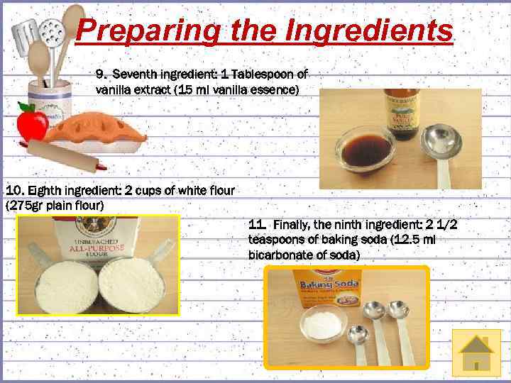 Preparing the Ingredients 9. Seventh ingredient: 1 Tablespoon of vanilla extract (15 ml vanilla