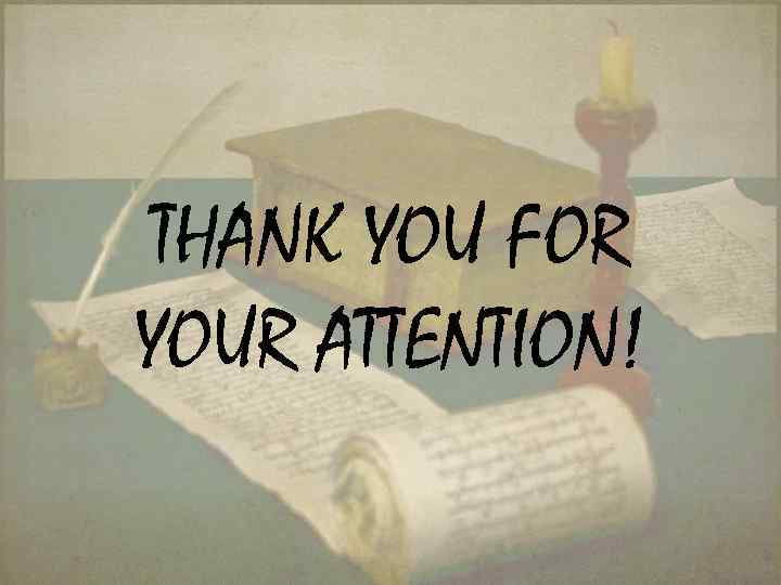 THANK YOU FOR YOUR ATTENTION! 