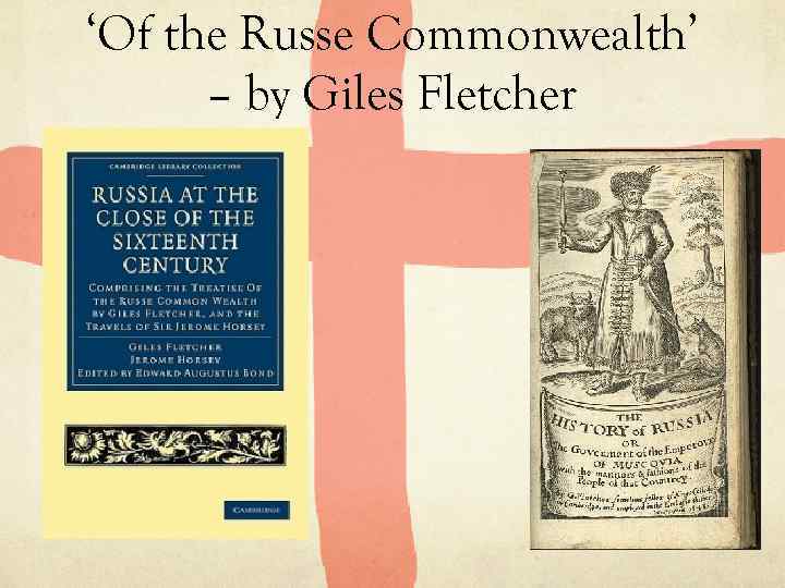 ‘Of the Russe Commonwealth’ – by Giles Fletcher 