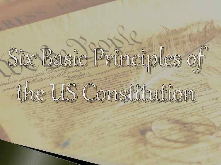 Six Basic Principles of the US Constitution 