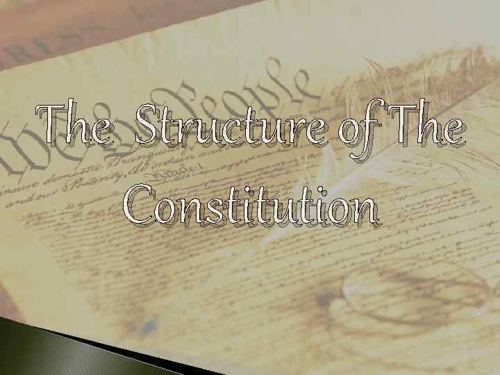 The Structure of The Constitution 
