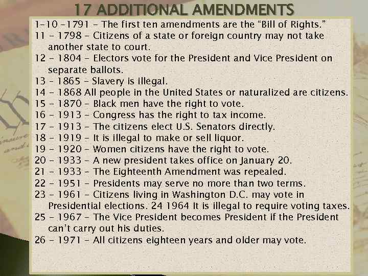 17 ADDITIONAL AMENDMENTS 1 -10 -1791 - The first ten amendments are the “Bill