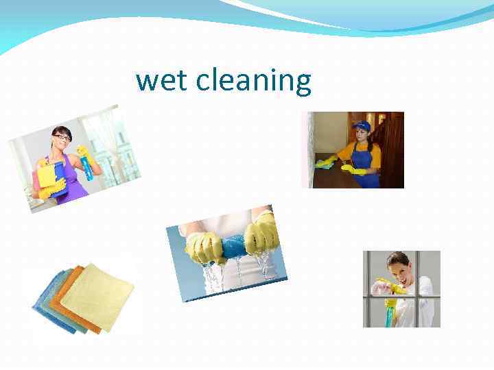 wet cleaning 