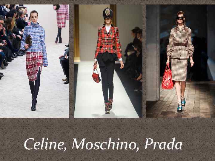 Celine, Moschino, Prada 