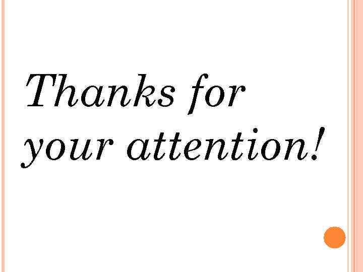 Thanks for your attention! 