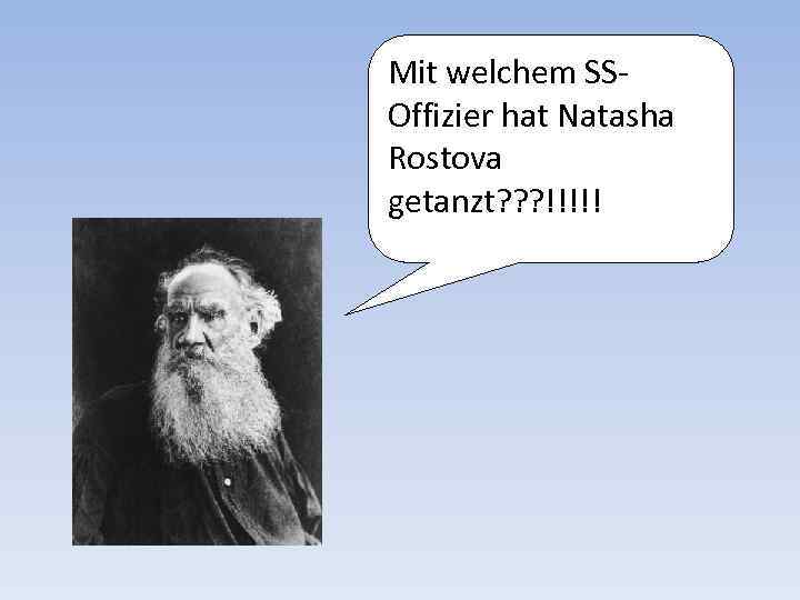 Mit welchem SSOffizier hat Natasha Rostova getanzt? ? ? !!!!! 