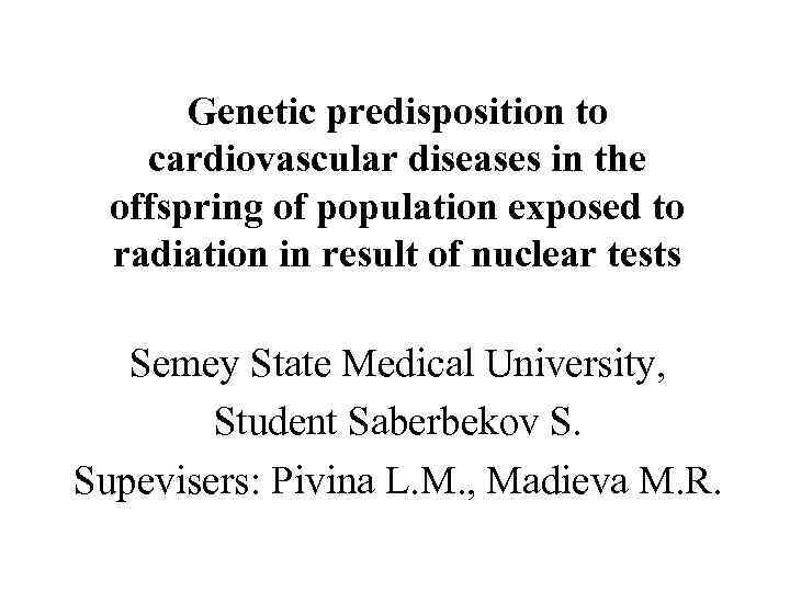 Genetic predisposition to cardiovascular diseases in the offspring of population exposed to radiation in