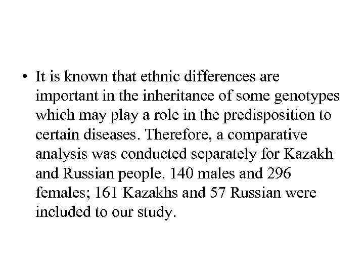  • It is known that ethnic differences are important in the inheritance of