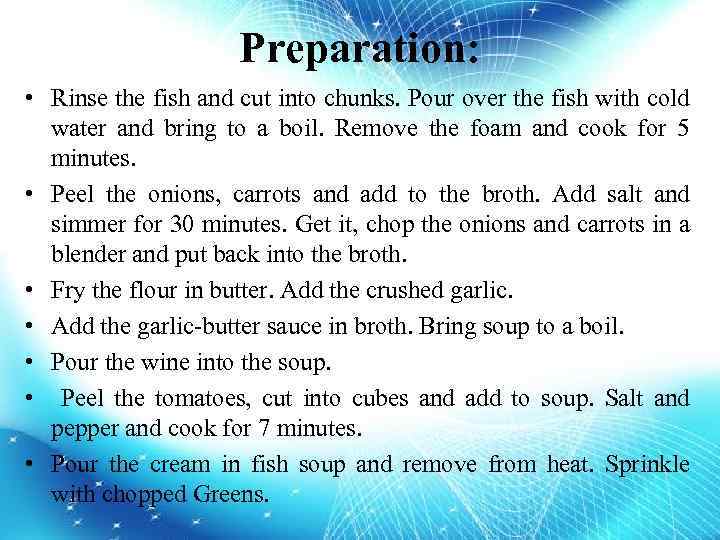 Preparation: • Rinse the fish and cut into chunks. Pour over the fish with