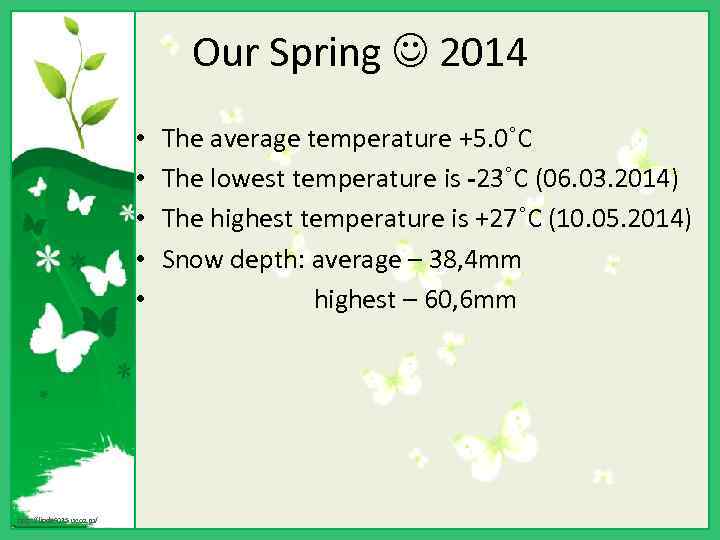 Our Spring 2014 • • • http: //linda 6035. ucoz. ru/ The average temperature