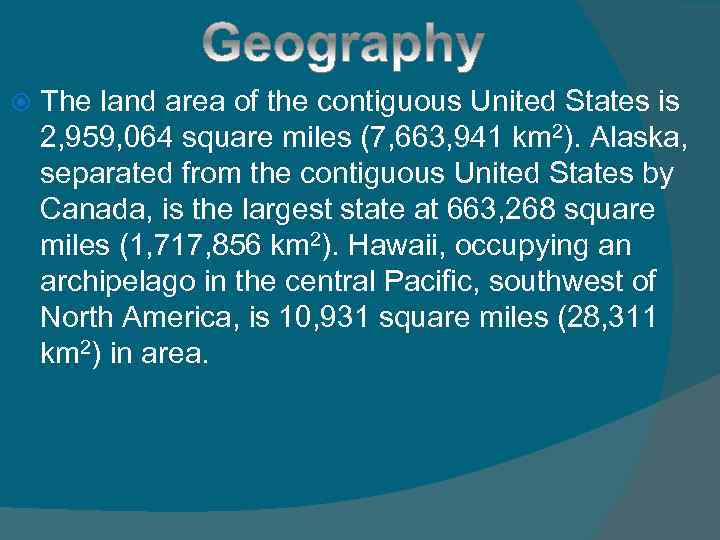  The land area of the contiguous United States is 2, 959, 064 square