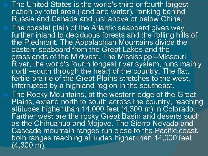 The United States is the world's third or fourth largest nation by total area