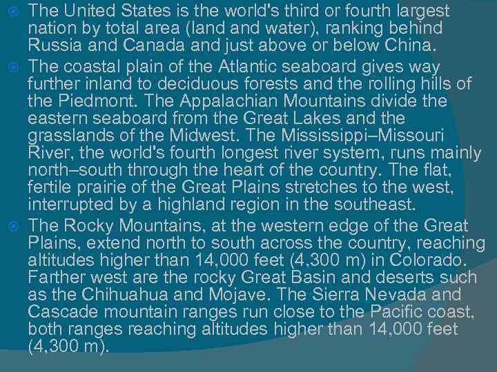 The United States is the world's third or fourth largest nation by total area