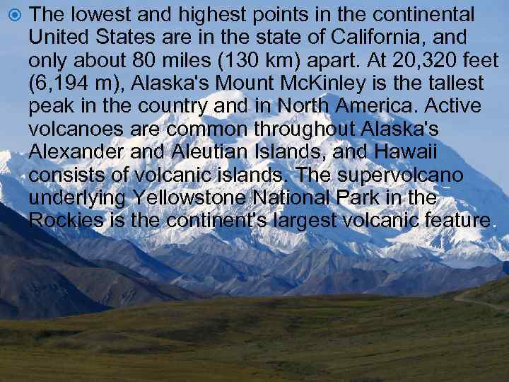  The lowest and highest points in the continental United States are in the