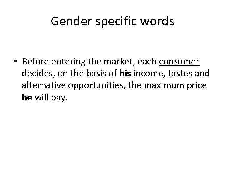 Gender specific words • Before entering the market, each consumer decides, on the basis