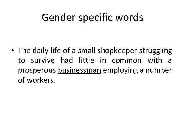 Gender specific words • The daily life of a small shopkeeper struggling to survive