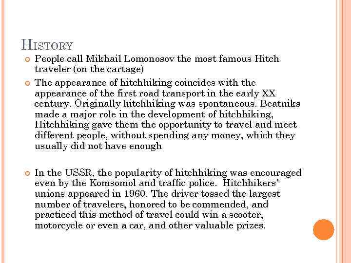 HISTORY People call Mikhail Lomonosov the most famous Hitch traveler (on the cartage) The