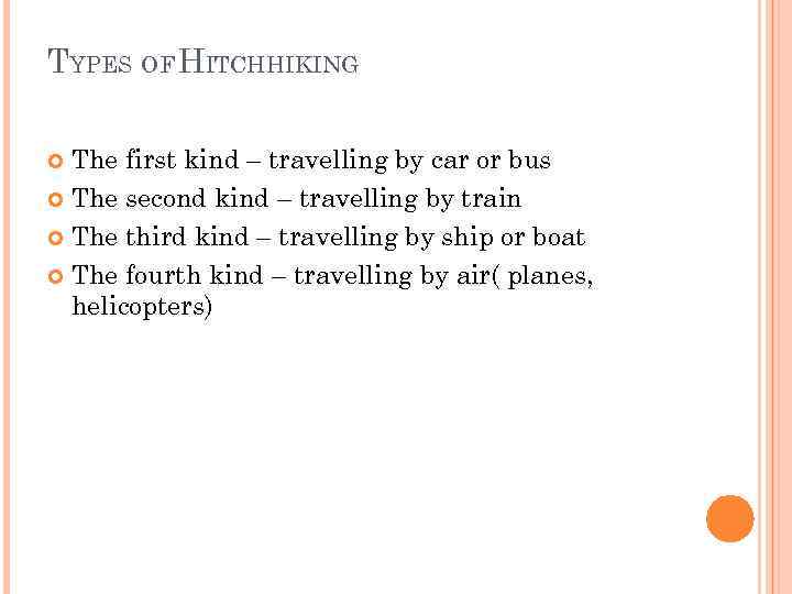 TYPES OF HITCHHIKING The first kind – travelling by car or bus The second